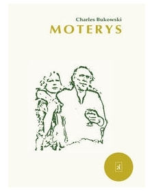 Moterys. Charles Bukowski