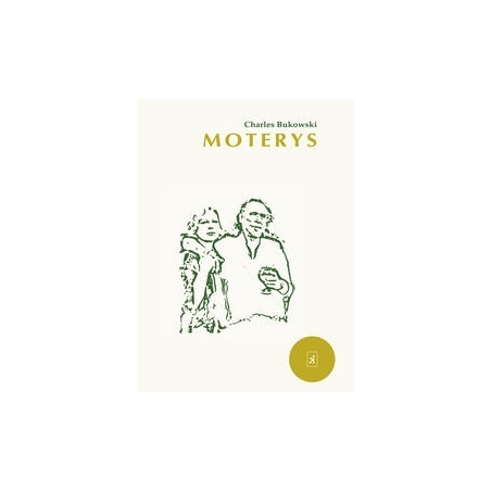 Moterys. Charles Bukowski