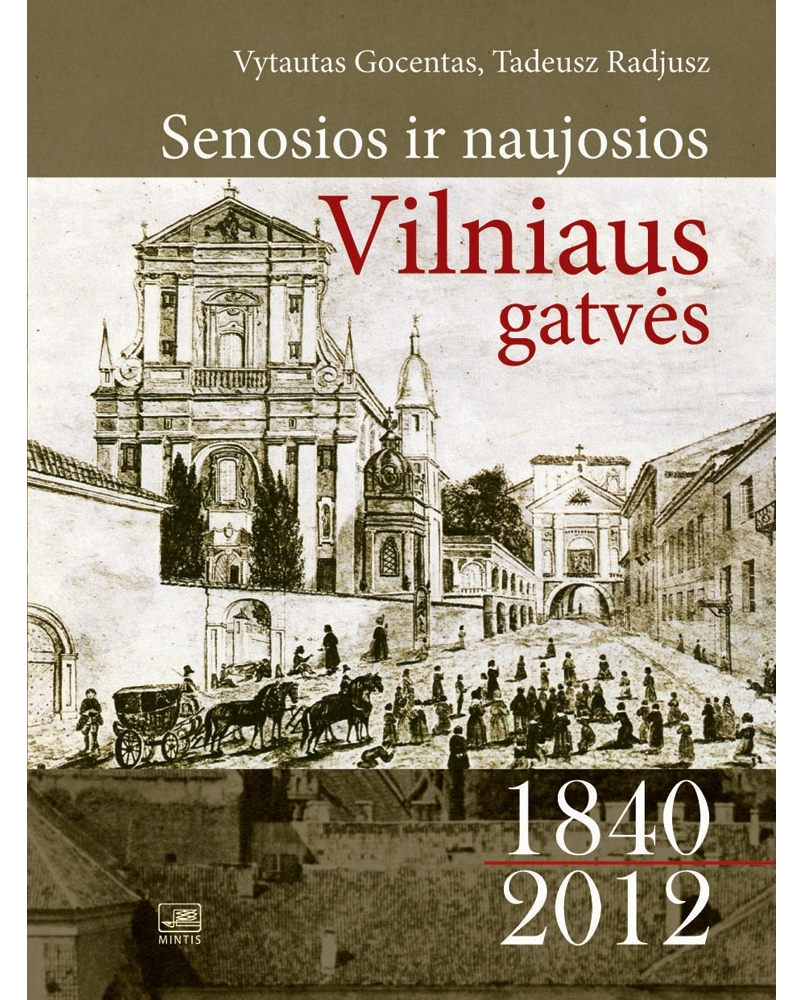 Senosios ir naujosios Vilniaus gatvės 1840 - 2012