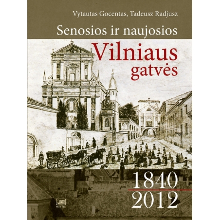 Senosios ir naujosios Vilniaus gatvės 1840-2012