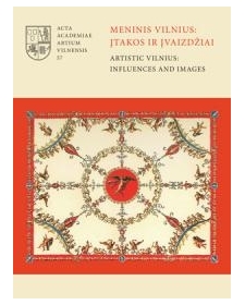 Meninis Vilnius: įtakos ir įvaizdžiai Artistic Vilnius: Influences and Images 57