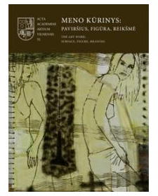 Meno kūrinys: paviršius, figūra, reikšmė The Art Work: Surface, Figure, Meaning 52