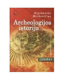 Archeologijos istorija. Įvadas.