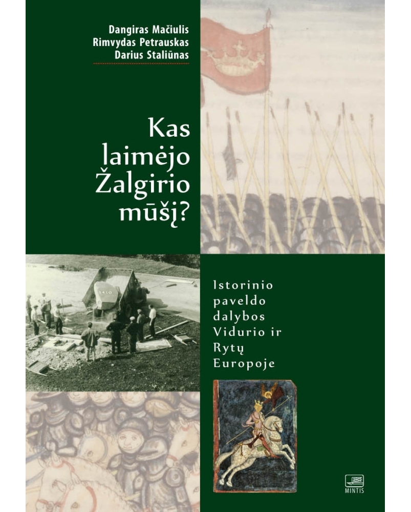 Kas laimėjo Žalgirio mūšį? Istorinio paveldo dalybos Vidurio ir Rytų Europoje.