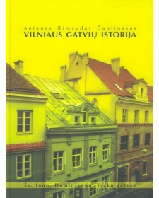 Vilniaus gatvių istorija. Šv. Jono, Dominikonų, Trakų gatvės.